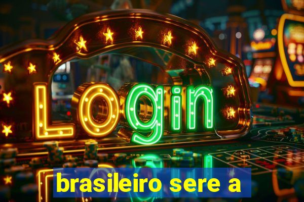 brasileiro sere a