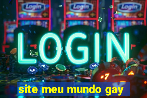 site meu mundo gay