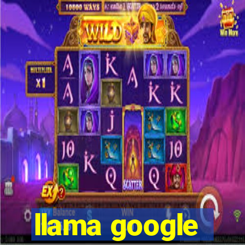 llama google