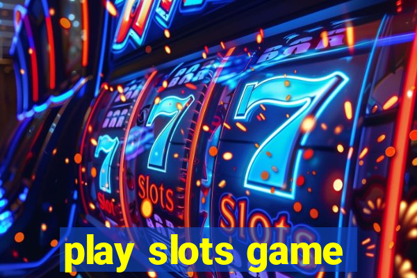 play slots game