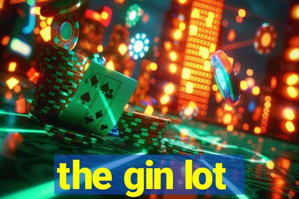 the gin lot