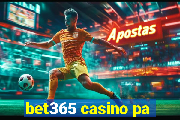 bet365 casino pa