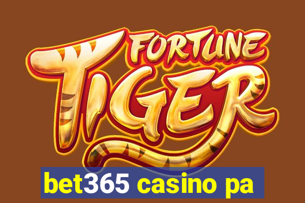 bet365 casino pa