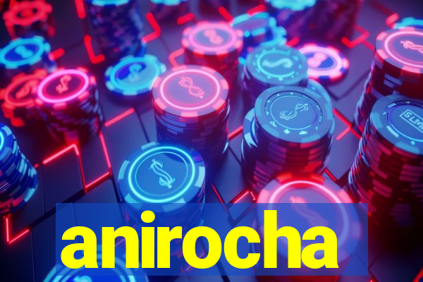 anirocha