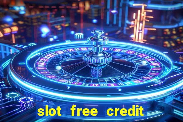 slot free credit ??? ???? ??? ??? ???? ????