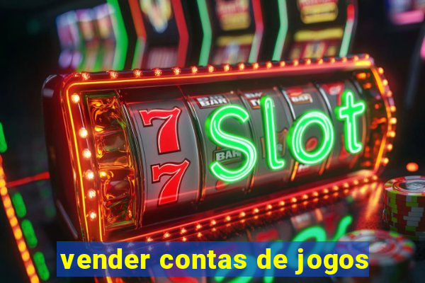 vender contas de jogos