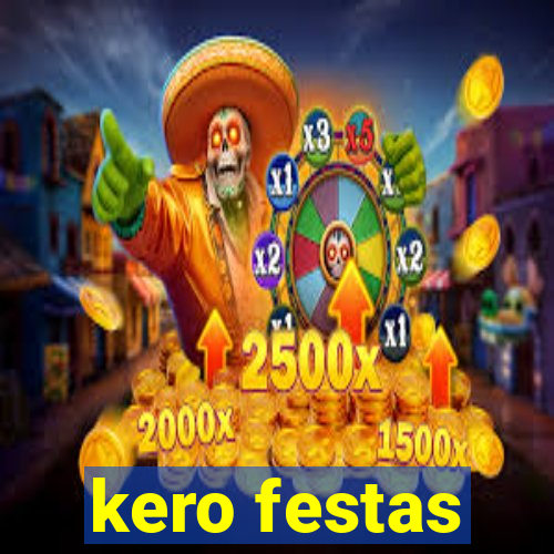 kero festas