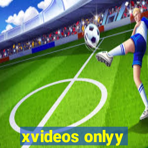 xvideos onlyy