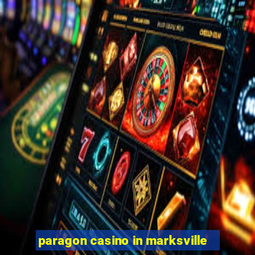 paragon casino in marksville