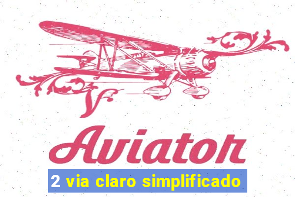 2 via claro simplificado