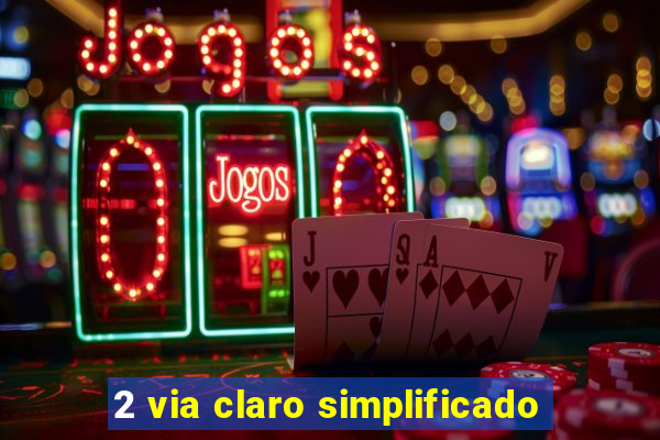 2 via claro simplificado