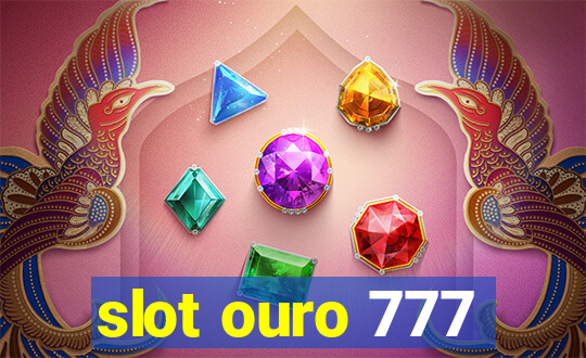 slot ouro 777