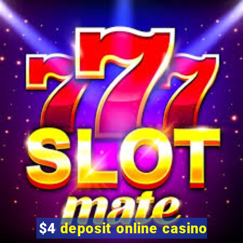 $4 deposit online casino