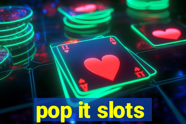 pop it slots