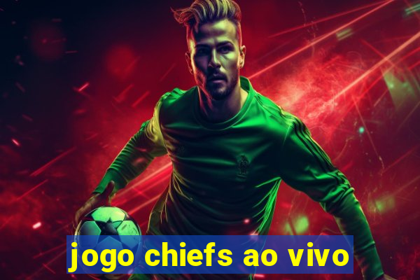 jogo chiefs ao vivo