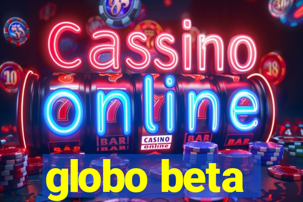 globo beta