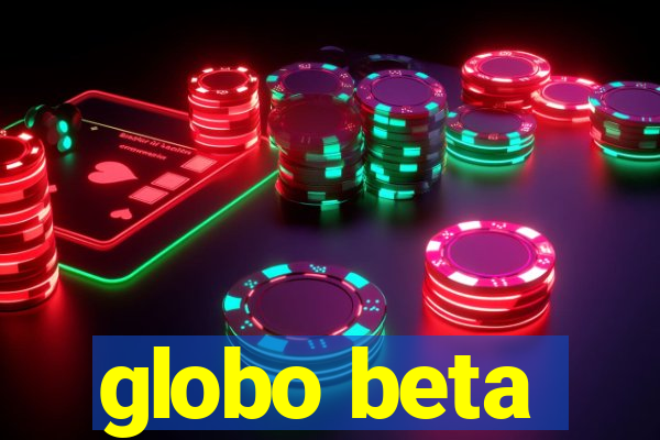 globo beta