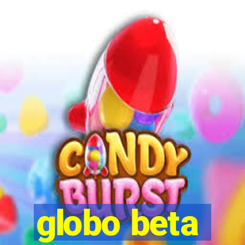 globo beta