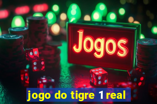 jogo do tigre 1 real