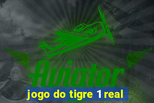 jogo do tigre 1 real