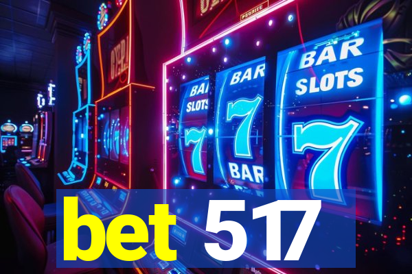 bet 517