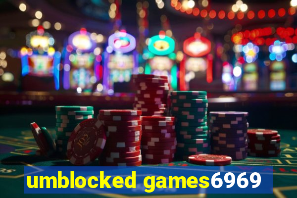 umblocked games6969