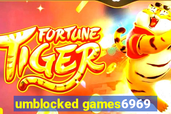 umblocked games6969