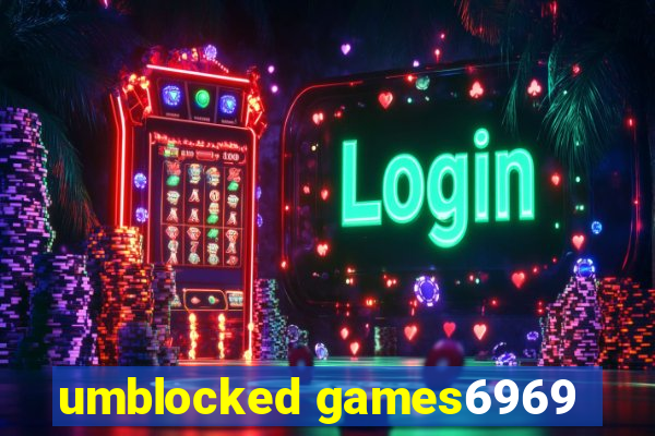 umblocked games6969