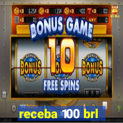 receba 100 brl