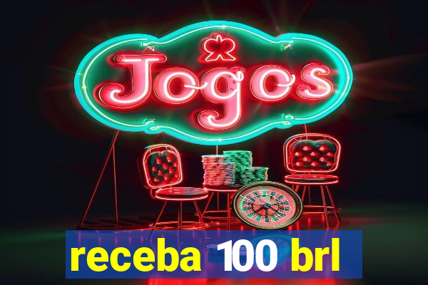 receba 100 brl