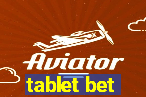 tablet bet