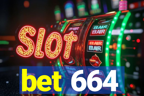 bet 664