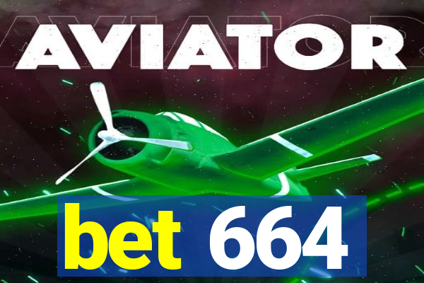 bet 664