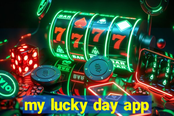 my lucky day app