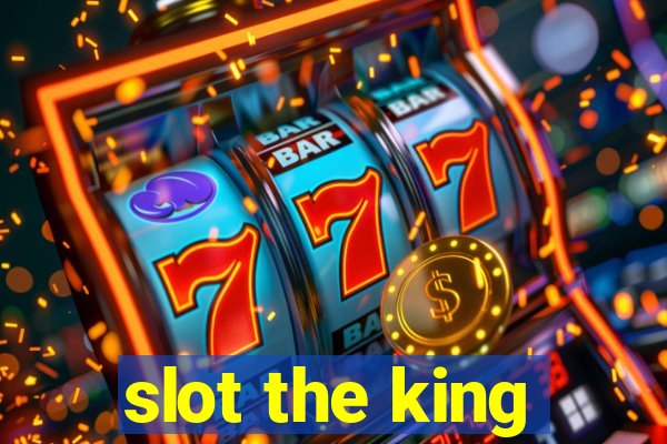 slot the king