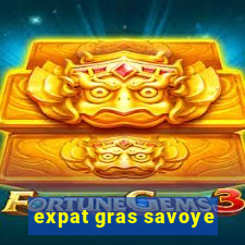 expat gras savoye