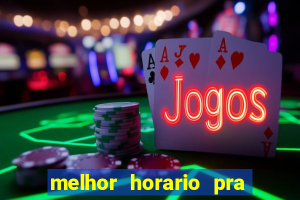 melhor horario pra jogar fortune ox