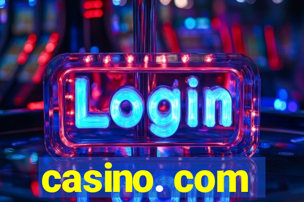 casino. com