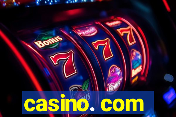 casino. com