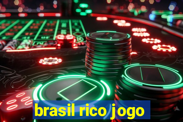 brasil rico jogo