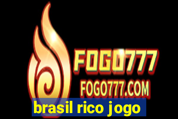 brasil rico jogo