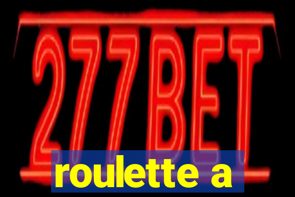 roulette a