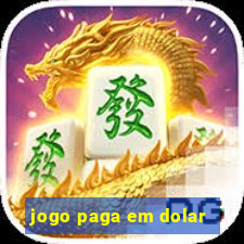 jogo paga em dolar