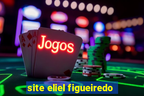 site eliel figueiredo