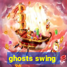 ghosts swing