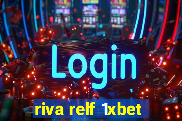 riva relf 1xbet