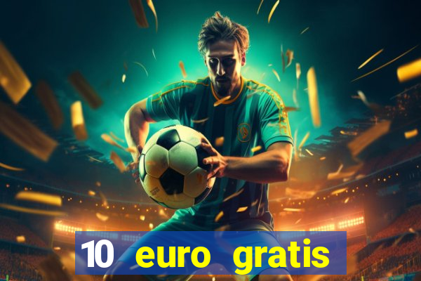 10 euro gratis online casino