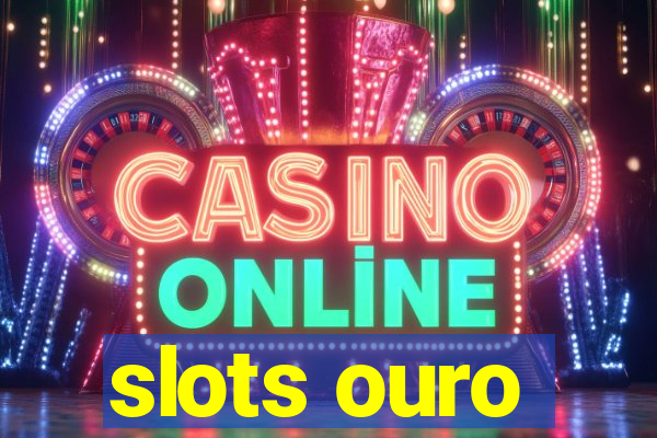 slots ouro