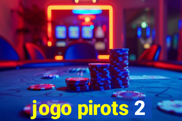 jogo pirots 2