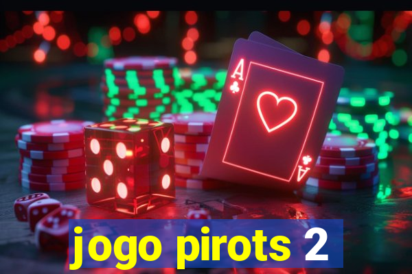 jogo pirots 2